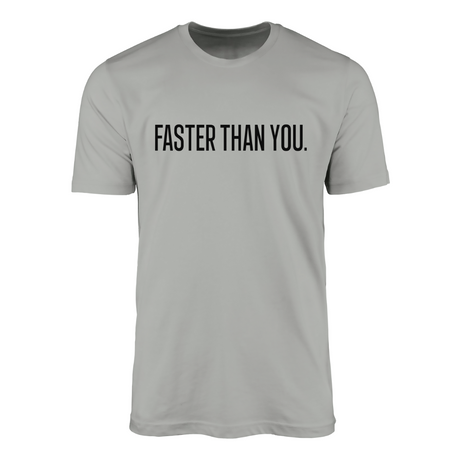 Faster Than You T-shirt