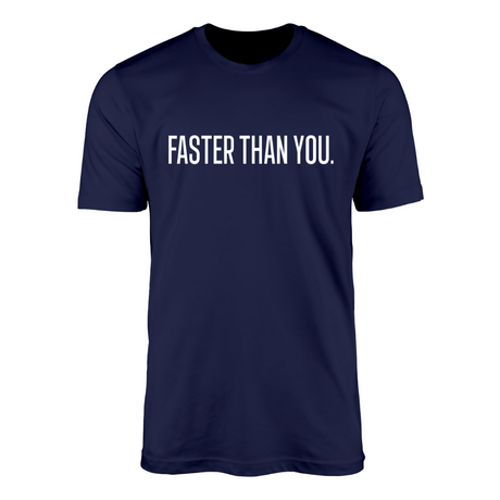 Faster Than You T-shirt