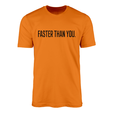 Faster Than You T-shirt