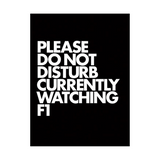 Please Do Not Disturb Currently Watching F1 Poster