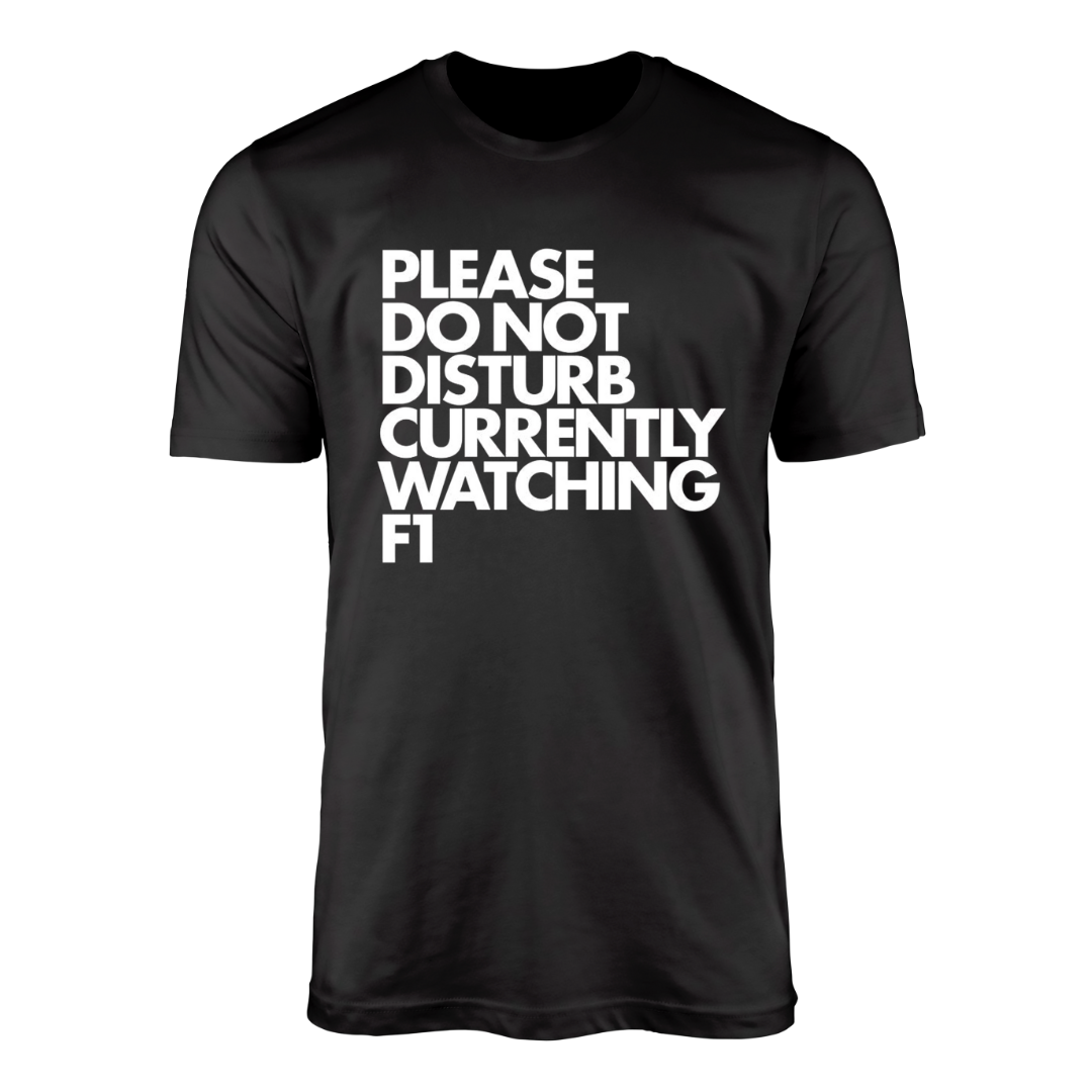 Do Not Disturb Currently Watching F1 T-shirt